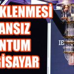 Normal PC'den Çok Daha Güçlü Kuantum Teknolojisini İnceledik