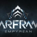 Warframe: Empyrean'ın Sinematik Tanıtım Videosu Yayınlandı