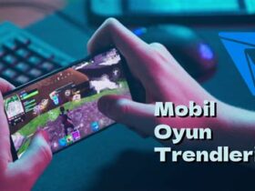 Mobil Oyun Sektöründe Yükselen Trendler Nelerdir?