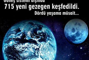 Yeni Keşfedilen Gezegenler ve Evrendeki Hayat Arayışı