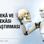 Yapay Zeka ve İnsan Etik Değerleri Arasındaki Denge