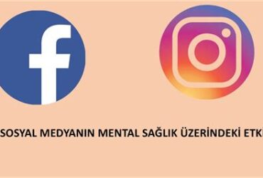 Sosyal Medya Kullanımı ve Mental Sağlık Üzerindeki Etkileri