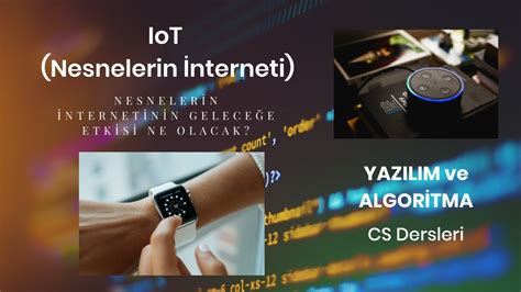 Nesnelerin İnterneti (IoT) Teknolojisi ve Bilim İlişkisi