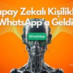 Whatsapp Yapay Zeka Kisilikleri Geldi