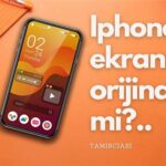 İphone Ekranim Orijinal Mi Nasil Anlarim